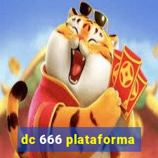dc 666 plataforma